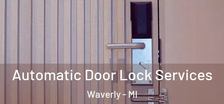 Automatic Door Lock Services Waverly - MI