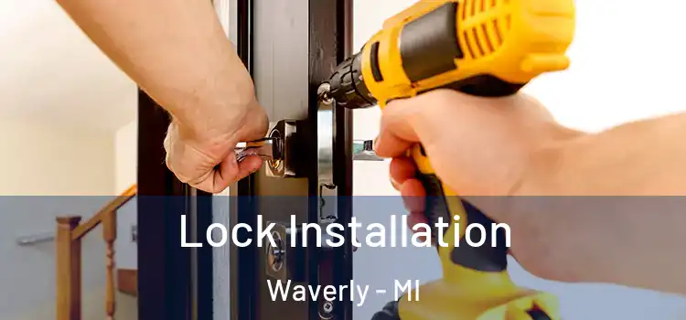 Lock Installation Waverly - MI
