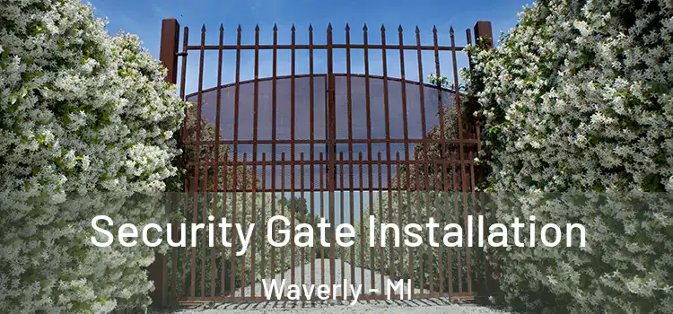 Security Gate Installation Waverly - MI