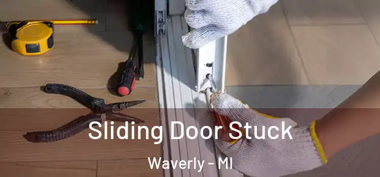  Sliding Door Stuck Waverly - MI